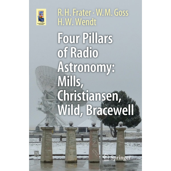 Springer Four Pillars of Radio Astronomy: Mills, Christiansen, Wild, Bracewell