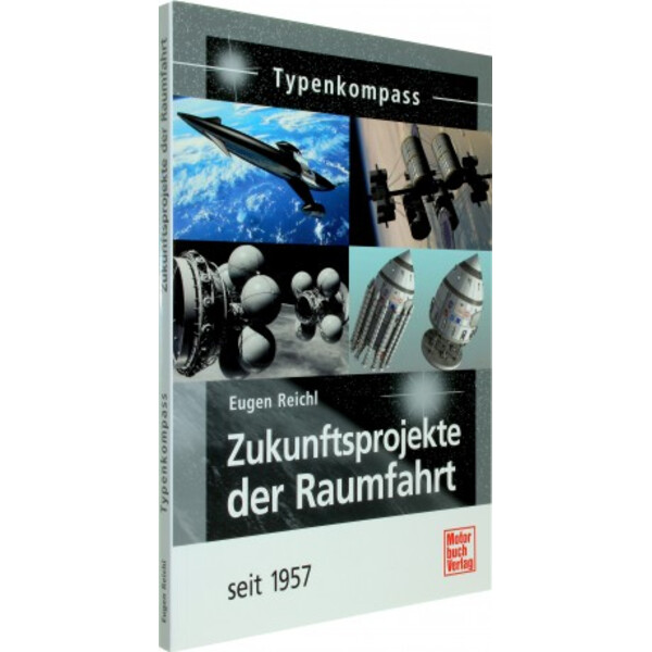 Motorbuch-Verlag Zukunftsprojekte der Raumfahrt - seit 1957