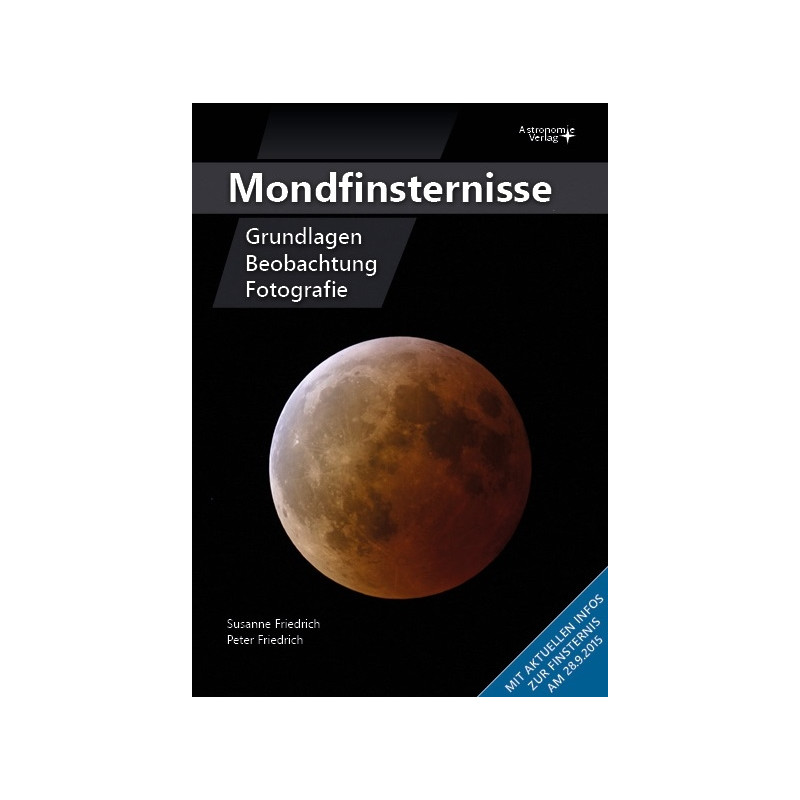 Astronomie-Verlag Mondfinsternisse - Grundlagen, Beobachtung, Fotografie