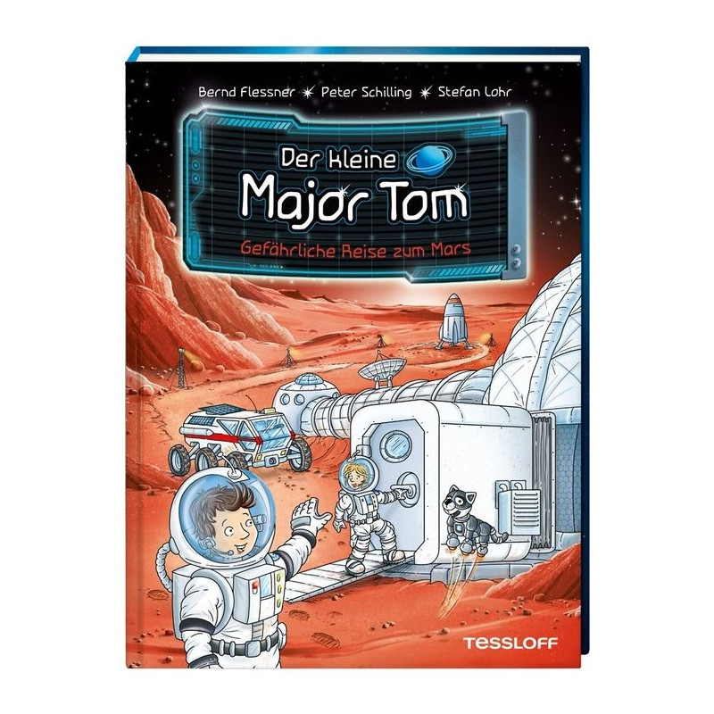 Tessloff-Verlag Der kleine Major Tom. Band 5: Gefährliche Reise zum Mars
